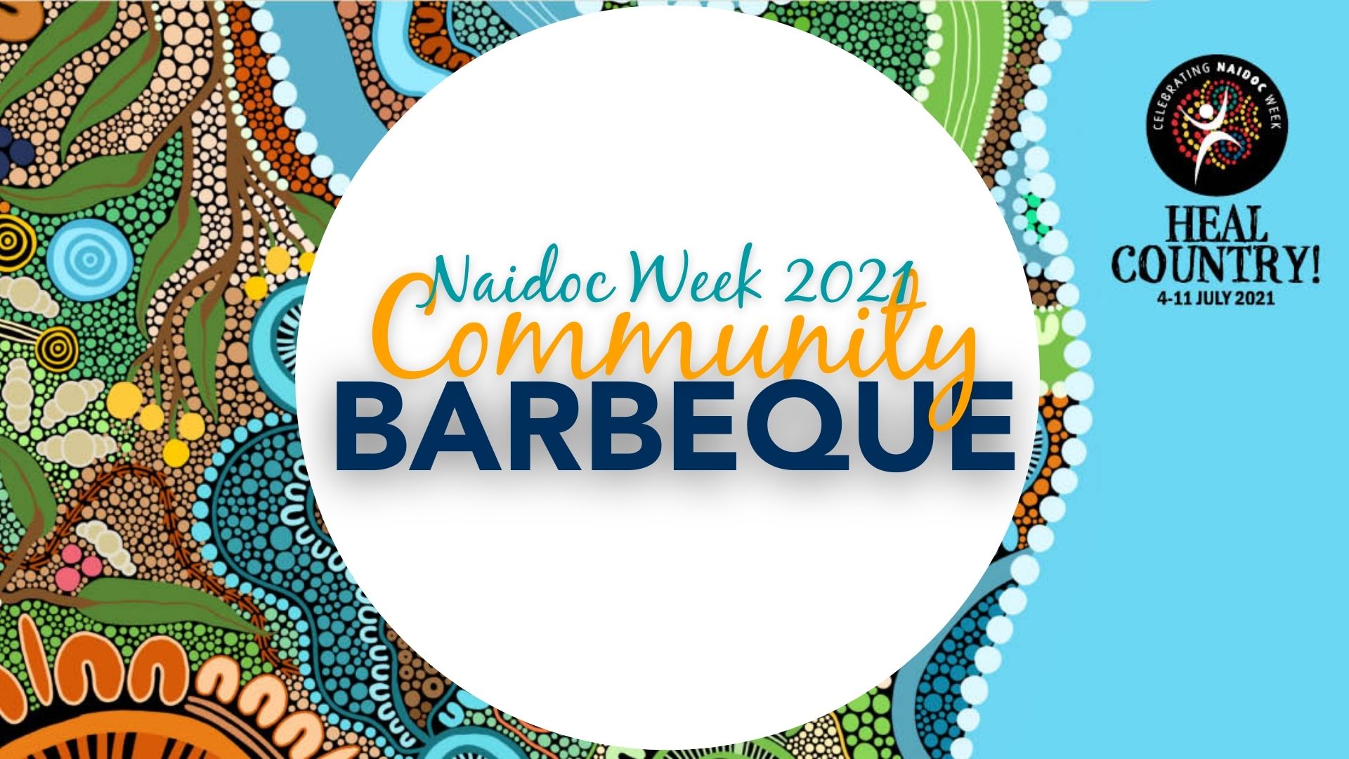NAIDOC Week 2021 Community Barbeque - Heal Country!
