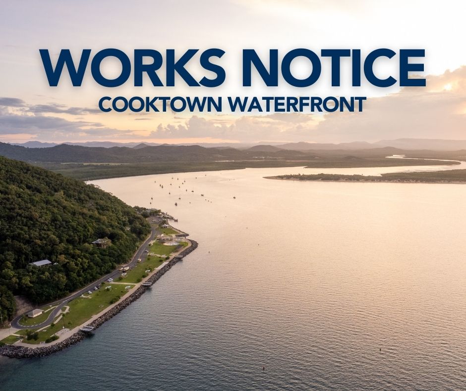 WORKS NOTICE WATERFRONT COOKTOWN 