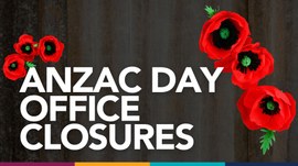 ANZAC Day Office Closures