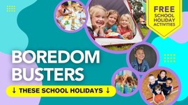 School Holiday Boredom Busters
