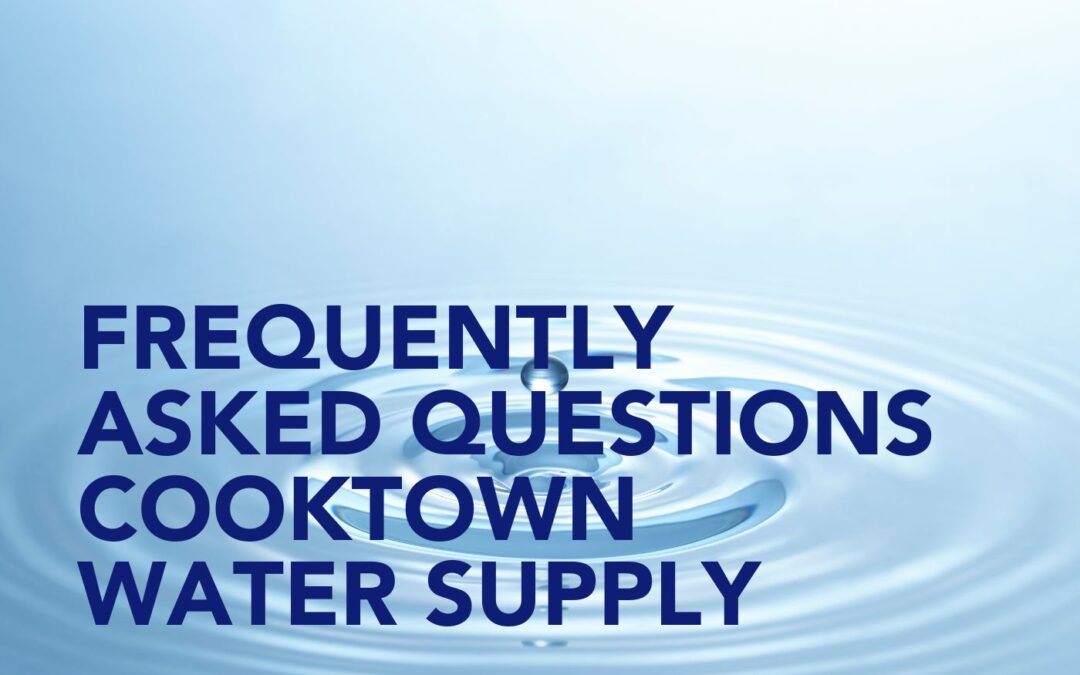 Addressing frequently ask questions about Cooktown’s water supply