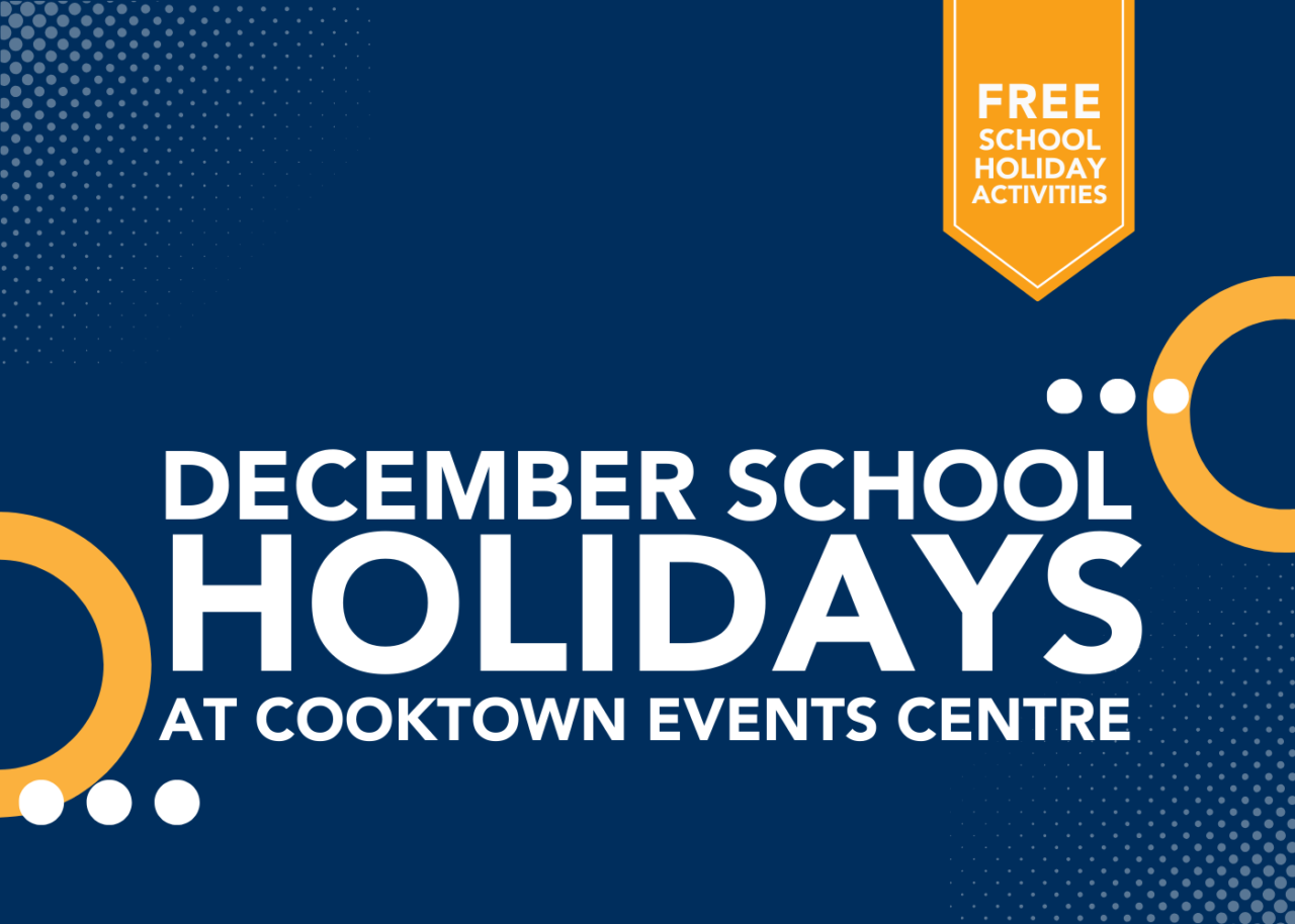 What’s on at Cooktown Events Centre these school holidays? - Cook Shire ...