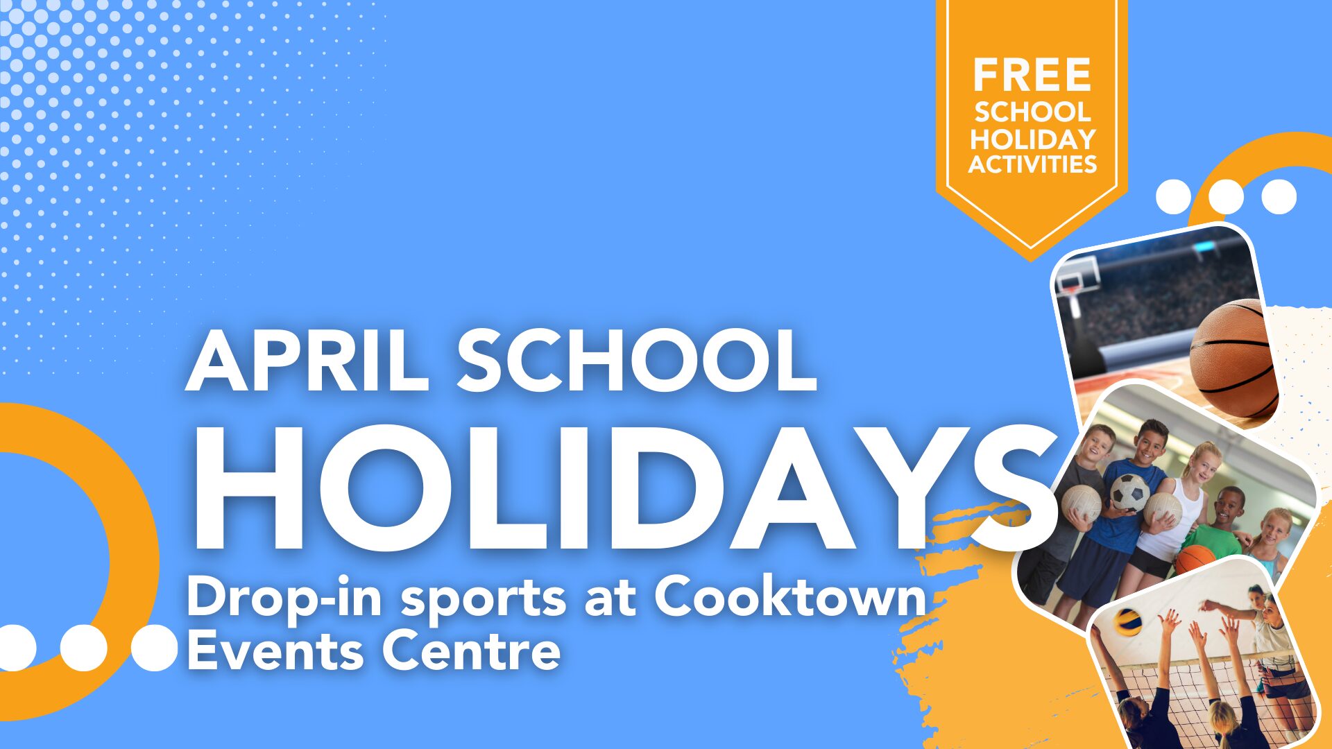 Free April School Holidays Activity, Drop-in Sports, Available at Cooktown Events Centre.