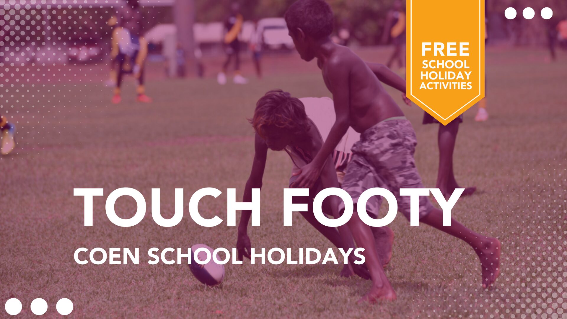 Free School Holiday Activity Featuring Touch Footy in Coen.