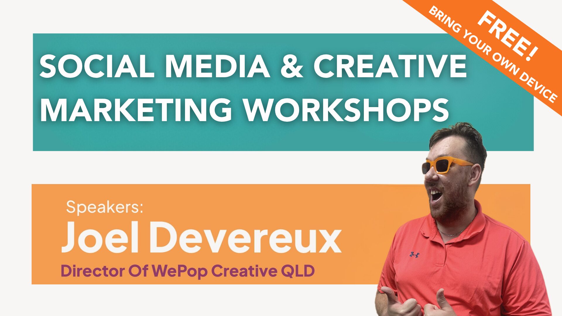 Promotion of the social media and creative marketing workshops, featuring Joel Devereux, the director of WePop Creative QLD, as a speaker.