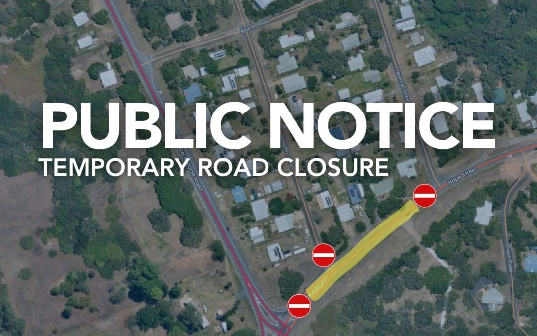 Temporary Road Closure Notice – Hope Street, Cooktown