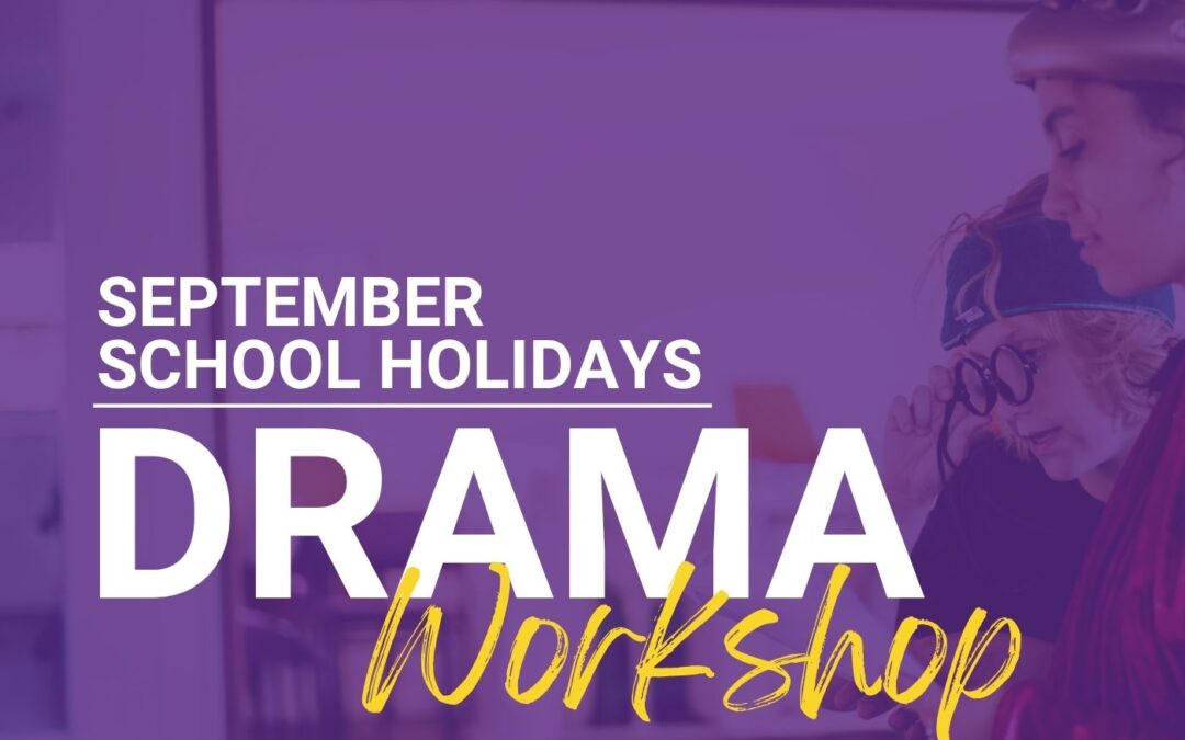 Drama, creativity and confidence take centre stage these school holidays