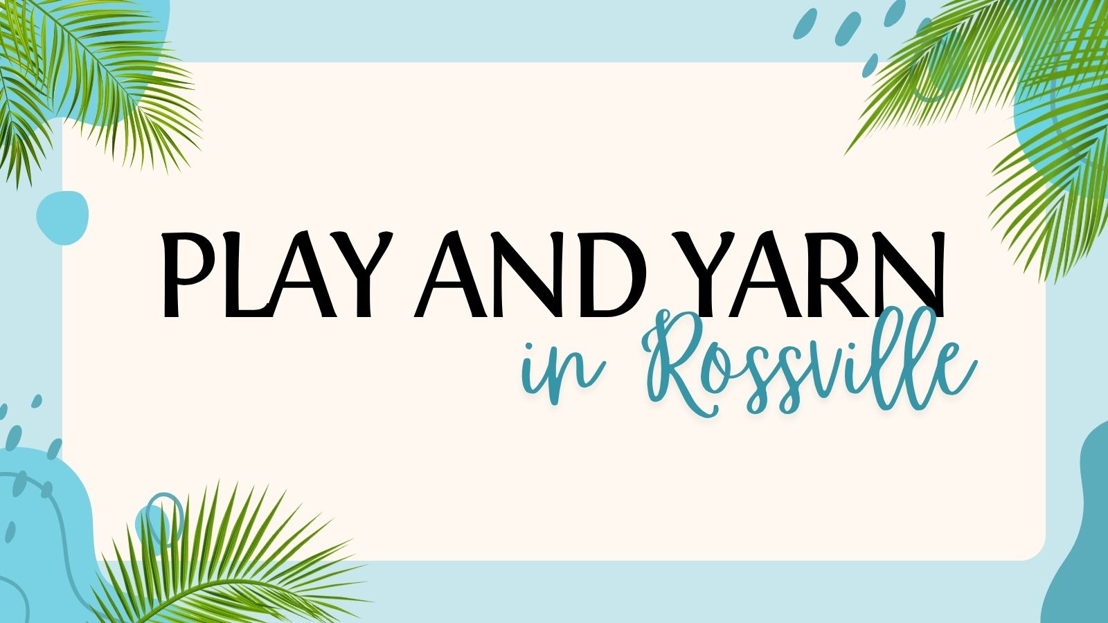 ROSSVILLE PLAY AND YARN EVENT TILE
